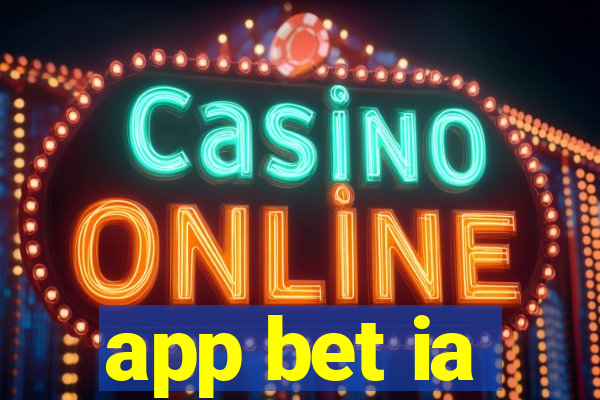 app bet ia